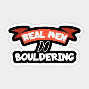 Real men do bouldering Sticker